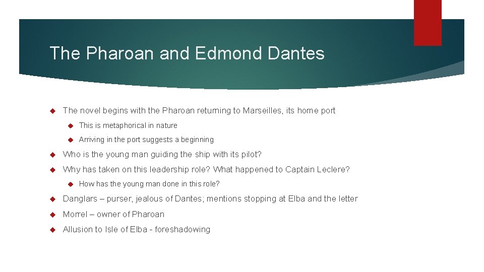 The Pharoan and Edmond Dantes The novel begins with the Pharoan returning to Marseilles,