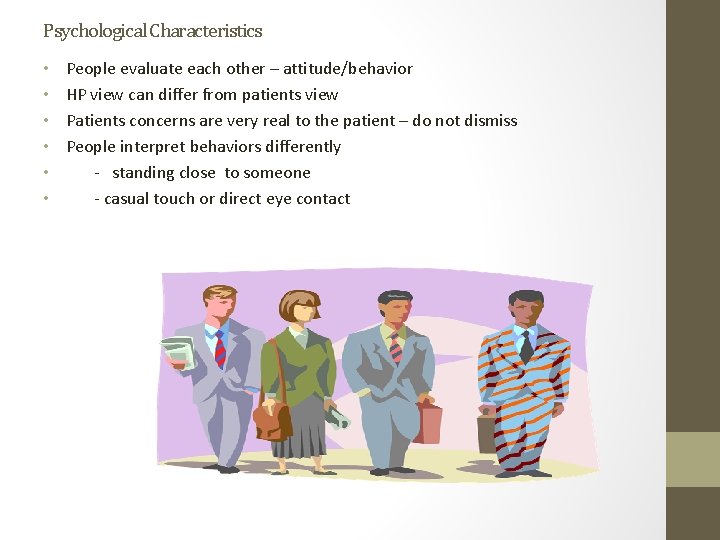 Psychological Characteristics • • • People evaluate each other – attitude/behavior HP view can