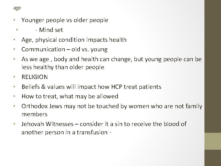 age • Younger people vs older people • - Mind set • Age, physical