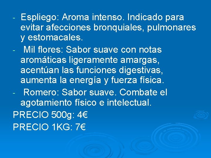 Espliego: Aroma intenso. Indicado para evitar afecciones bronquiales, pulmonares y estomacales. - Mil flores: