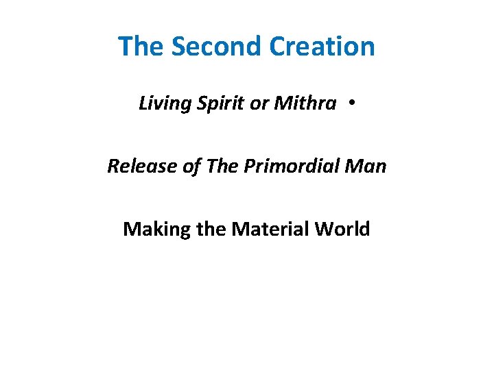 The Second Creation Living Spirit or Mithra • Release of The Primordial Man Making