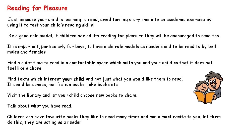 Reading for Pleasure Just because your child is learning to read, avoid turning storytime