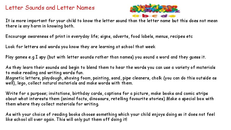Letter Sounds and Letter Names It is more important for your child to know