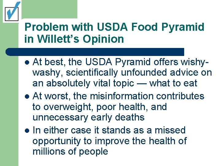 Problem with USDA Food Pyramid in Willett’s Opinion At best, the USDA Pyramid offers