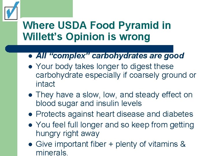 Where USDA Food Pyramid in Willett’s Opinion is wrong l l l All “complex”