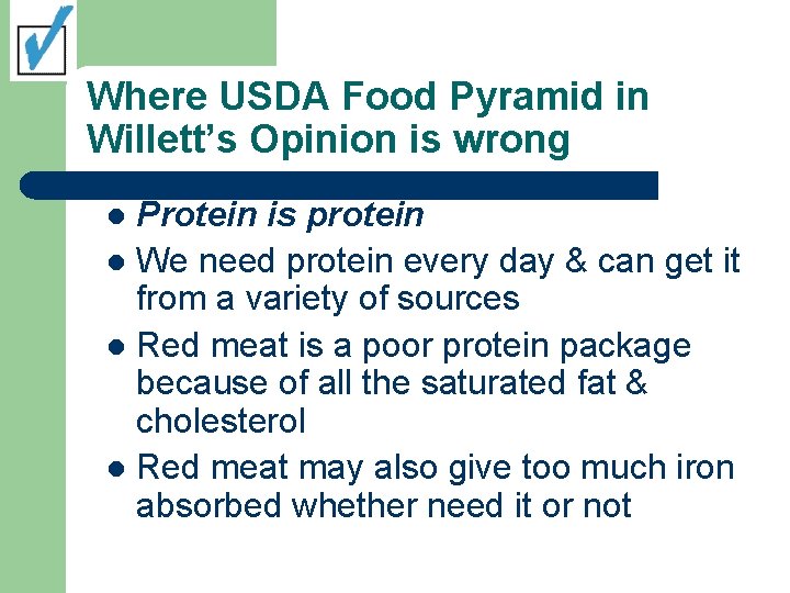 Where USDA Food Pyramid in Willett’s Opinion is wrong Protein is protein l We