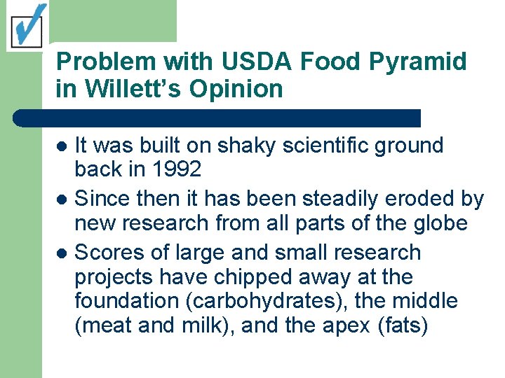 Problem with USDA Food Pyramid in Willett’s Opinion It was built on shaky scientific