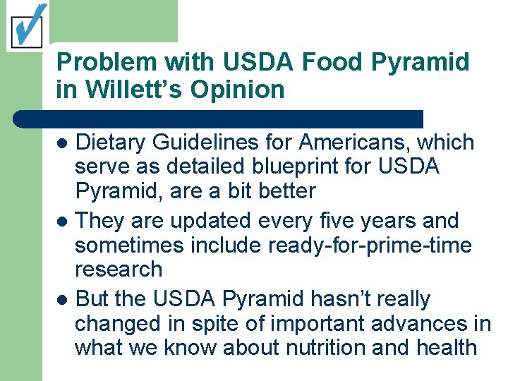 Problem with USDA Food Pyramid in Willett’s Opinion Dietary Guidelines for Americans, which serve