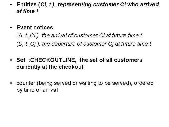  • Entities (Ci, t ), representing customer Ci who arrived at time t