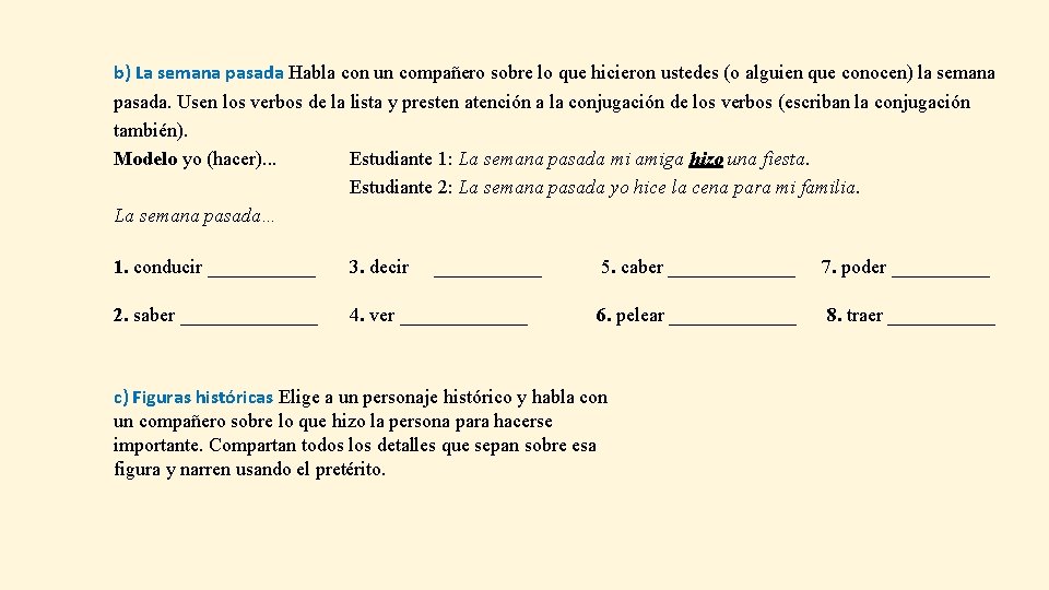 b) La semana pasada Habla con un compañero sobre lo que hicieron ustedes (o