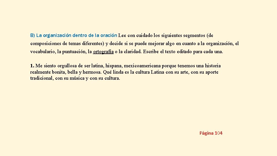  B) La organización dentro de la oración Lee con cuidado los siguientes segmentos