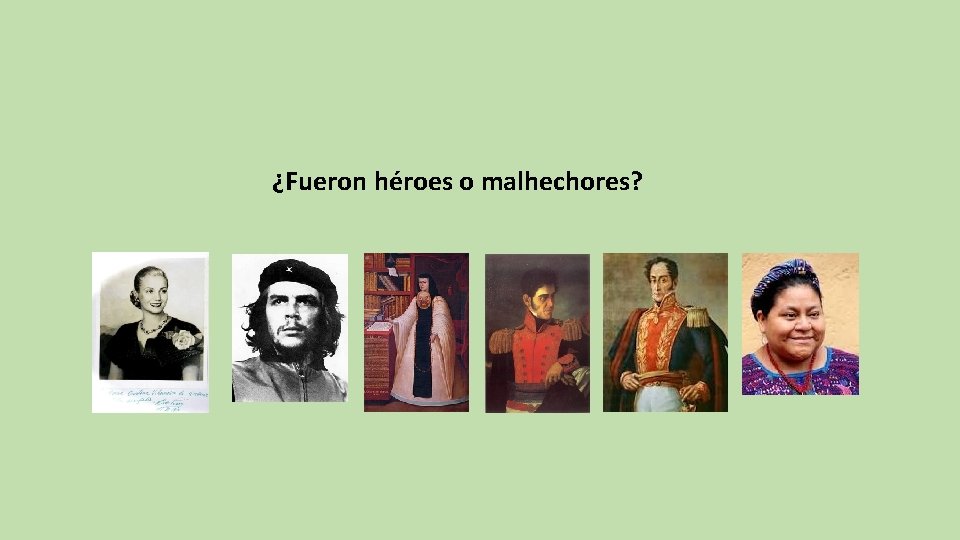 ¿Fueron héroes o malhechores? 