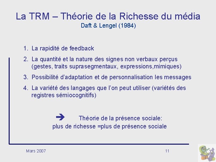 La TRM – Théorie de la Richesse du média Daft & Lengel (1984) 1.