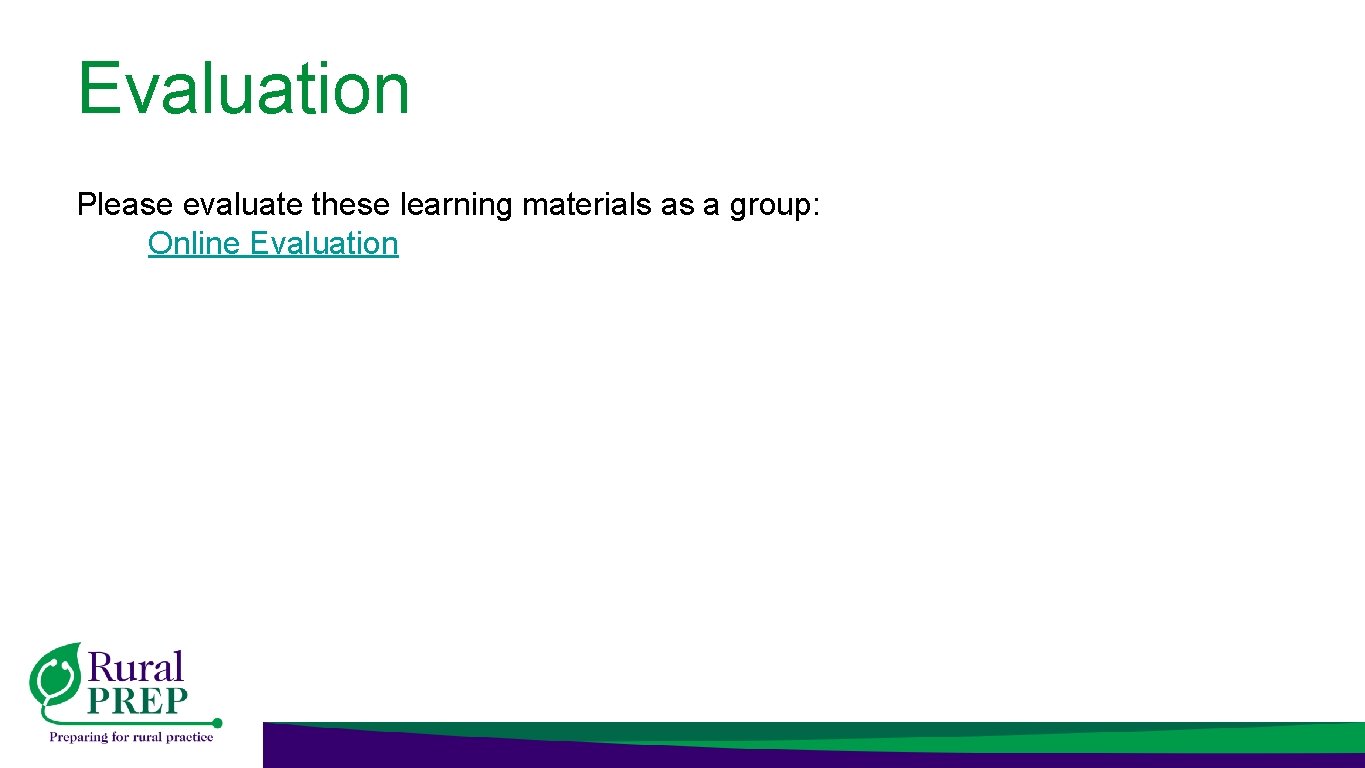 Evaluation Please evaluate these learning materials as a group: Online Evaluation 