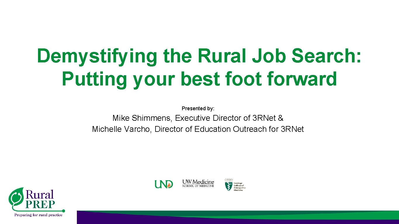 Demystifying the Rural Job Search: Putting your best foot forward Presented by: Mike Shimmens,