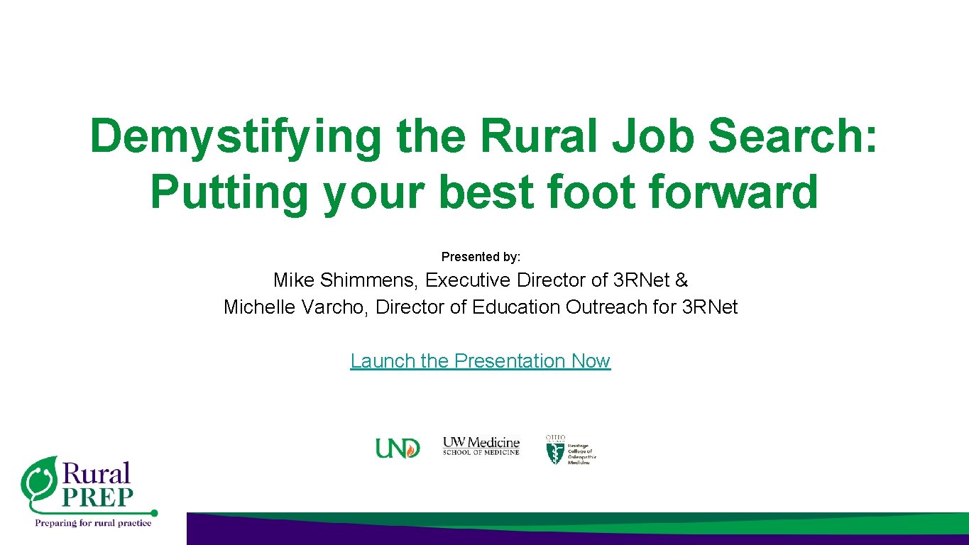 Demystifying the Rural Job Search: Putting your best foot forward Presented by: Mike Shimmens,