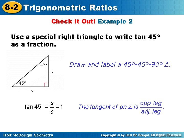 8 -2 Trigonometric Ratios Check It Out! Example 2 Use a special right triangle 8 -2 Trigonometric Ratios Check It Out! Example 2 Use a special right triangle