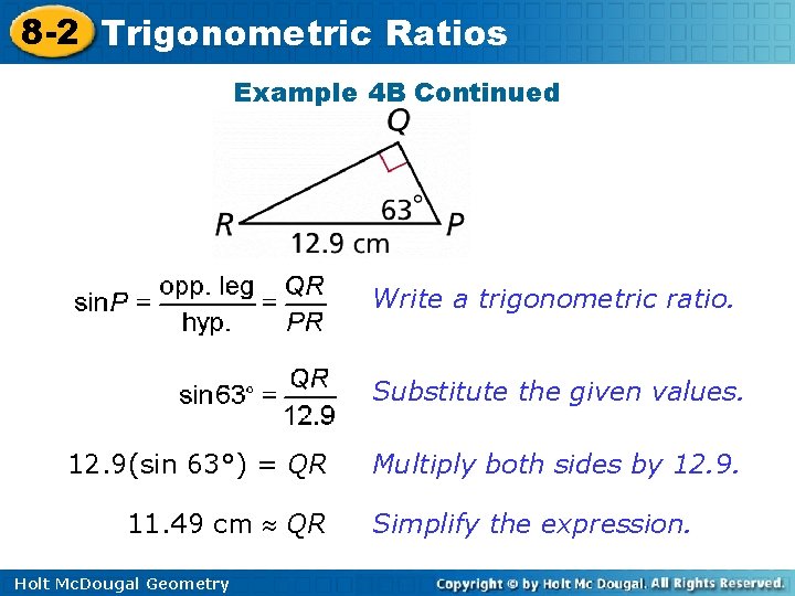 8 -2 Trigonometric Ratios Example 4 B Continued Write a trigonometric ratio. Substitute the 8 -2 Trigonometric Ratios Example 4 B Continued Write a trigonometric ratio. Substitute the