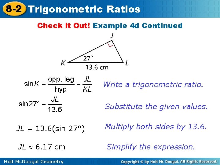 8 -2 Trigonometric Ratios Check It Out! Example 4 d Continued Write a trigonometric 8 -2 Trigonometric Ratios Check It Out! Example 4 d Continued Write a trigonometric