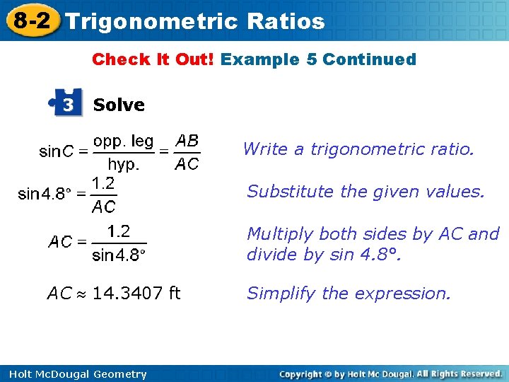 8 -2 Trigonometric Ratios Check It Out! Example 5 Continued 3 Solve Write a 8 -2 Trigonometric Ratios Check It Out! Example 5 Continued 3 Solve Write a