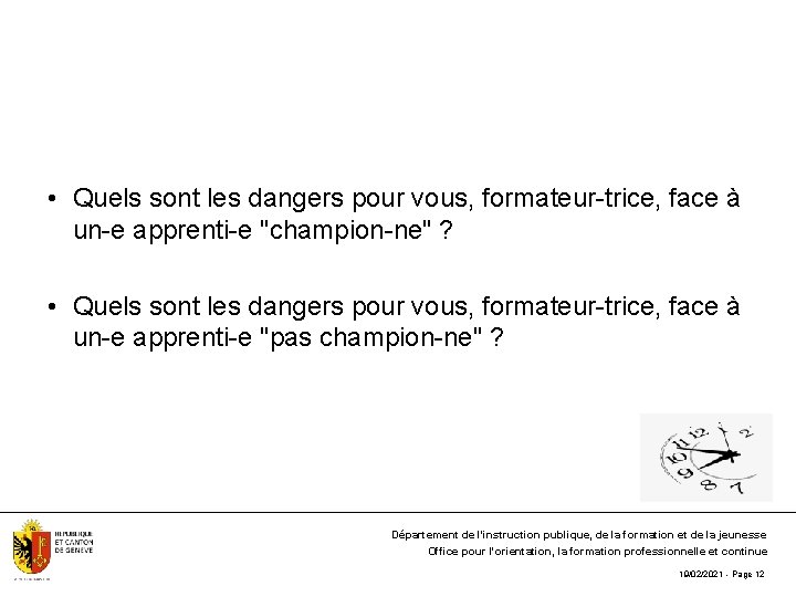  • Quels sont les dangers pour vous, formateur-trice, face à un-e apprenti-e "champion-ne"