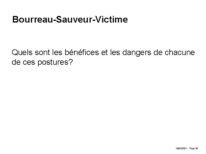 Bourreau-Sauveur-Victime Quels sont les bénéfices et les dangers de chacune de ces postures? 19/02/2021