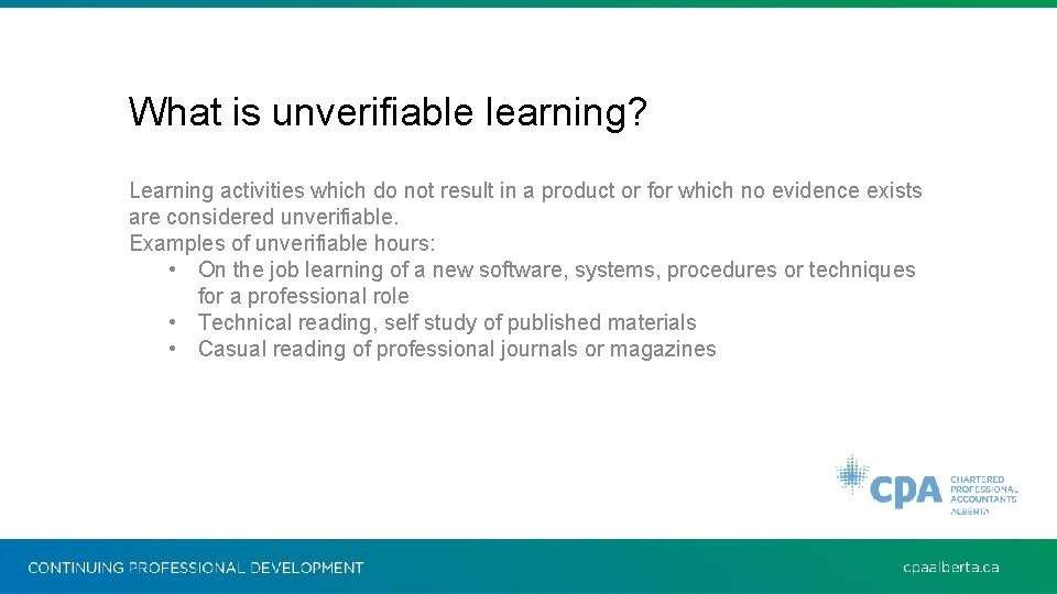 What is unverifiable learning? Learning activities which do not result in a product or