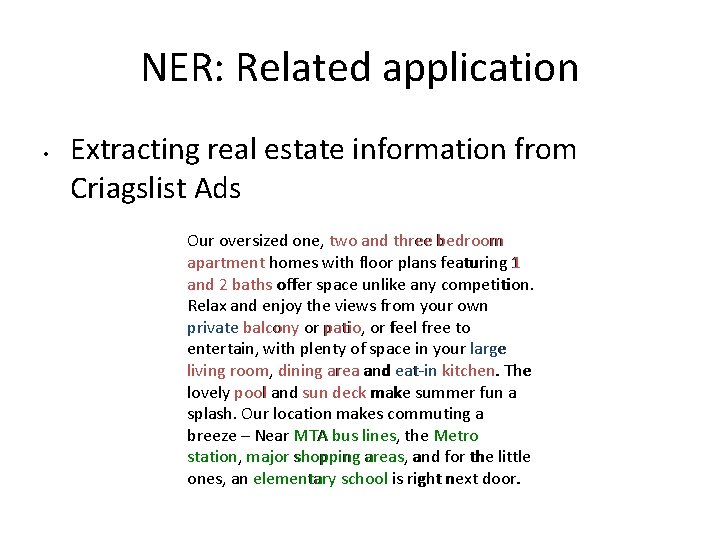 NER: Related application • Extracting real estate information from Criagslist Ads Our oversized one,