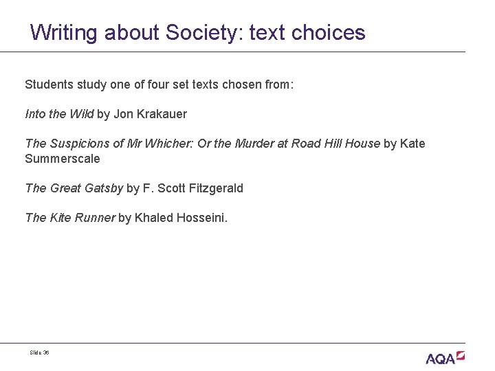 Writing about Society: text choices Students study one of four set texts chosen from: