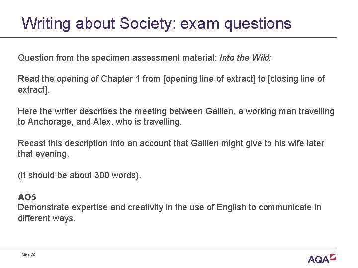 Writing about Society: exam questions Question from the specimen assessment material: Into the Wild: