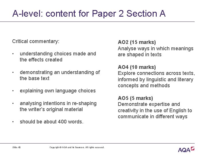 A-level: content for Paper 2 Section A Critical commentary: • understanding choices made and