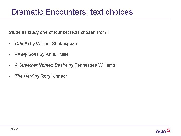 Dramatic Encounters: text choices Students study one of four set texts chosen from: •