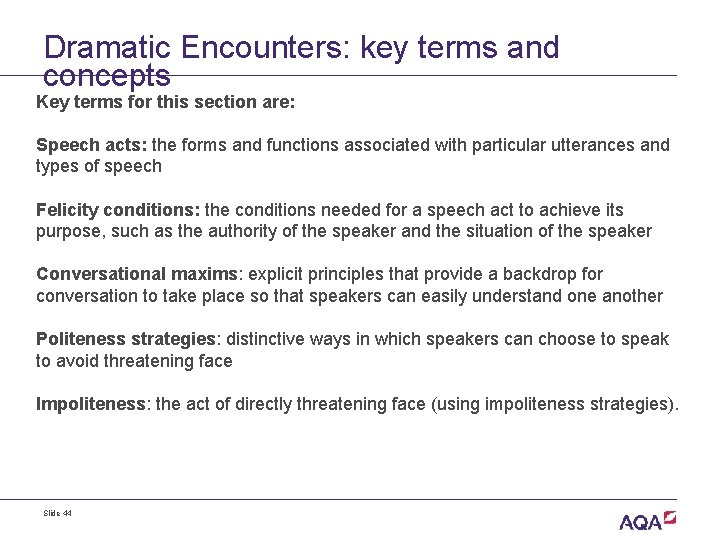 Dramatic Encounters: key terms and concepts Key terms for this section are: Speech acts: