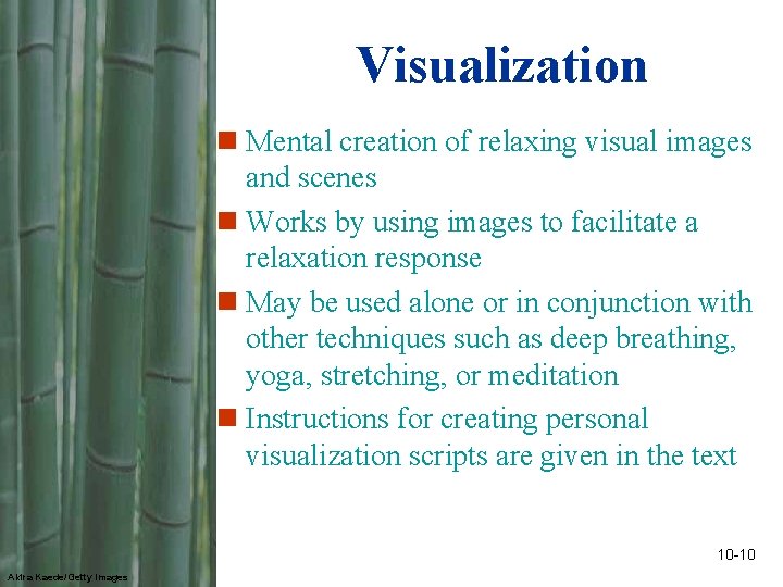 Visualization n Mental creation of relaxing visual images and scenes n Works by using