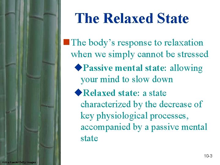 The Relaxed State n The body’s response to relaxation when we simply cannot be