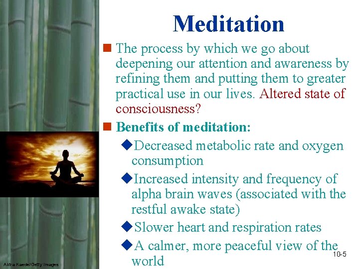Meditation Akira Kaede/Getty Images n The process by which we go about deepening our