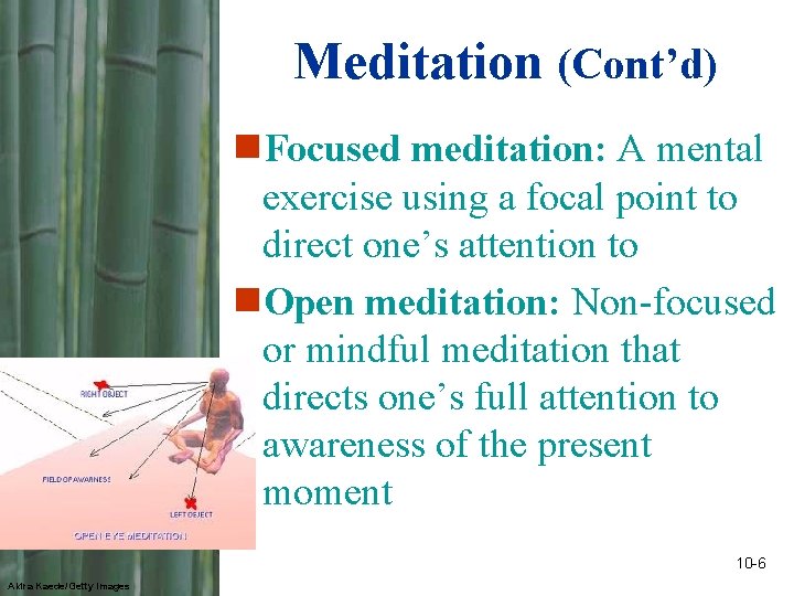 Meditation (Cont’d) n. Focused meditation: A mental exercise using a focal point to direct