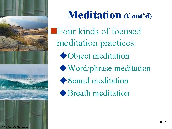 Meditation (Cont’d) n. Four kinds of focused meditation practices: u. Object meditation u. Word/phrase