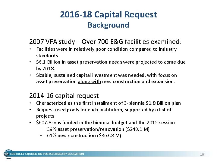 2016 -18 Capital Request Background 2007 VFA study – Over 700 E&G facilities examined.