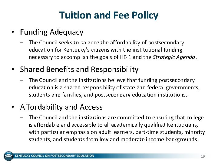Tuition and Fee Policy • Funding Adequacy – The Council seeks to balance the