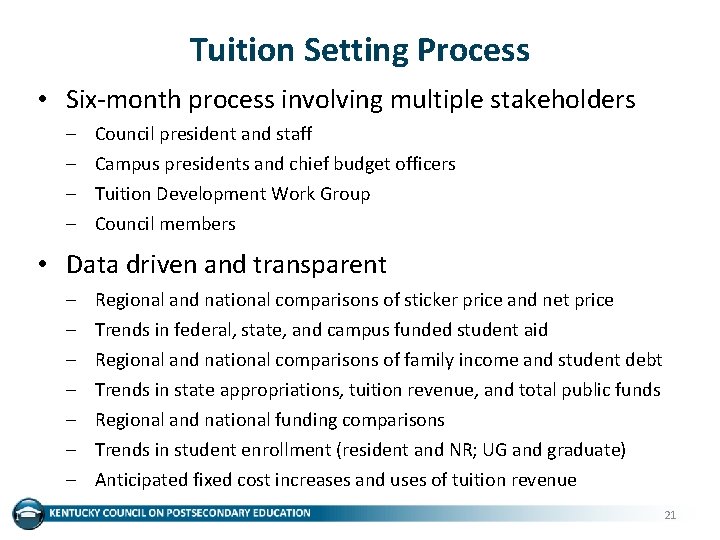Tuition Setting Process • Six-month process involving multiple stakeholders – – Council president and