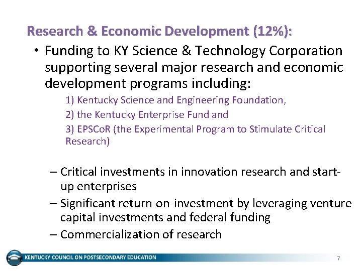 Research & Economic Development (12%): • Funding to KY Science & Technology Corporation supporting