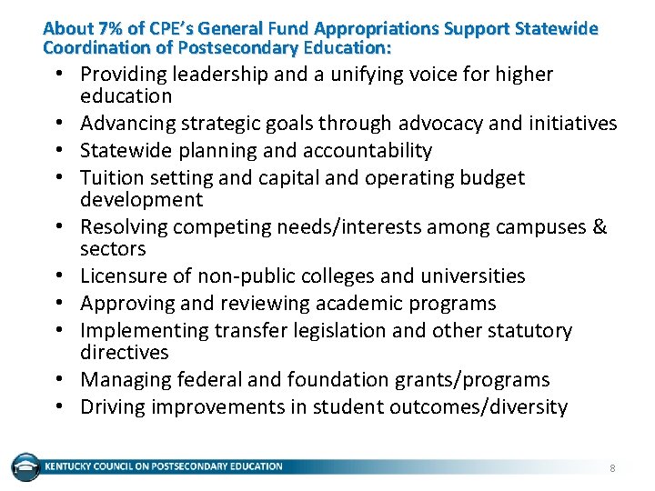 About 7% of CPE’s General Fund Appropriations Support Statewide Coordination of Postsecondary Education: •