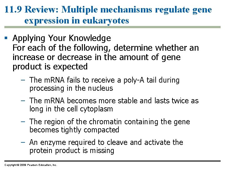 11. 9 Review: Multiple mechanisms regulate gene expression in eukaryotes Applying Your Knowledge For