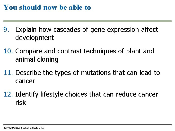 You should now be able to 9. Explain how cascades of gene expression affect