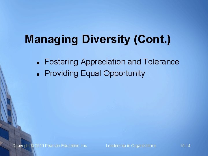 Managing Diversity (Cont. ) n n Fostering Appreciation and Tolerance Providing Equal Opportunity Copyright