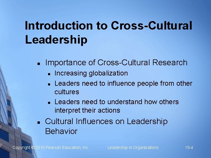 Introduction to Cross-Cultural Leadership n Importance of Cross-Cultural Research n n Increasing globalization Leaders