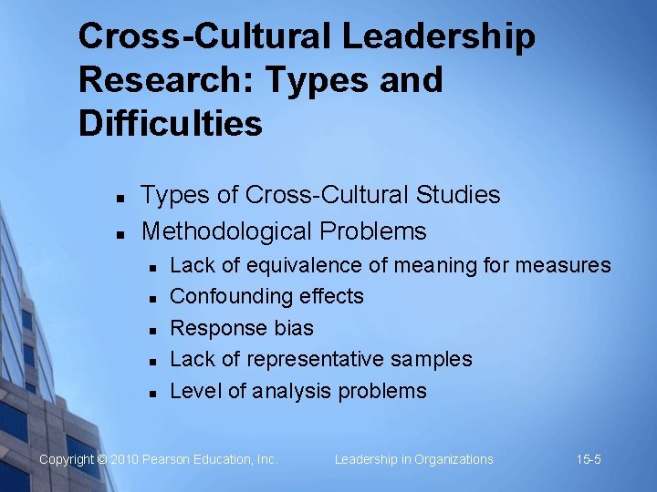 Cross-Cultural Leadership Research: Types and Difficulties n n Types of Cross-Cultural Studies Methodological Problems