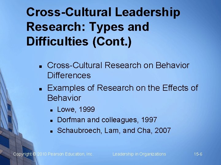 Cross-Cultural Leadership Research: Types and Difficulties (Cont. ) n n Cross-Cultural Research on Behavior