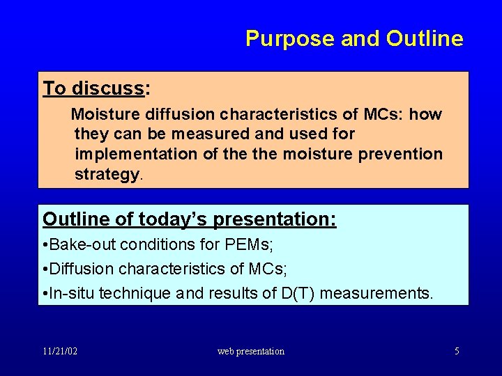 Purpose and Outline To discuss: Moisture diffusion characteristics of MCs: how they can be